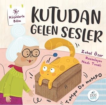 Kutudan Gelen Sesler - Küçüklerle Bilim - Pötikare Yayıncılık Kitap