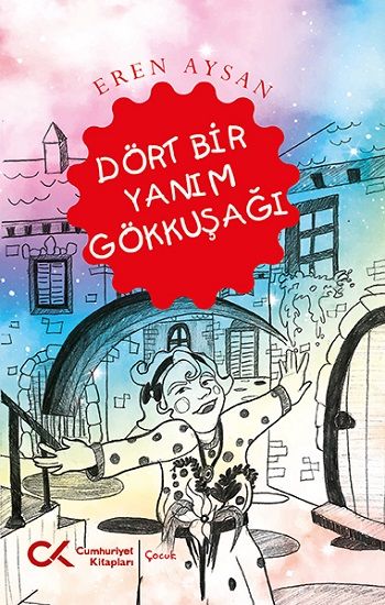 Dört Bir Yanım Gökkuşağı - Cumhuriyet Kitapları Kitap