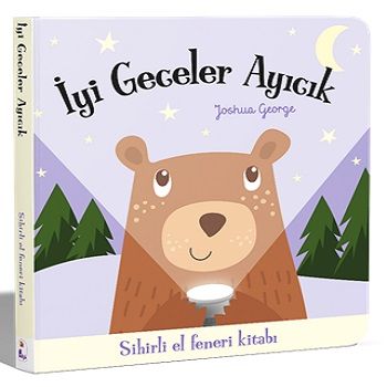 İyi Geceler Ayıcık – Sihirli El Feneri Kitabı (Ciltli-Board Book) - İndigo Çocuk Kitap
