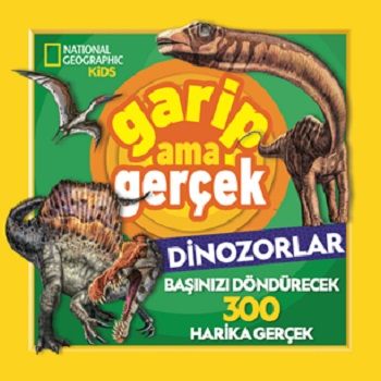 Garip Ama Gerçek Dinozorlar - Beta Kids Kitap