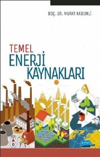 Temel Enerji Kaynakları - Nobel Akademik Yayıncılık Kitap