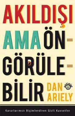 Akıldışı Ama Öngörülebilir Dan Ariely Türkçe kitap kapağı