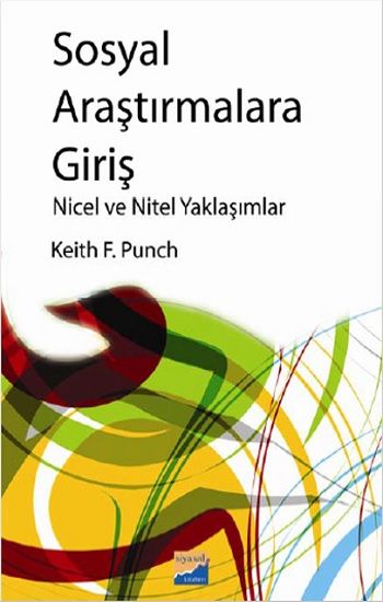 Sosyal Araştırmalara Giriş Nicel ve Nitel Yaklaşımlar - Siyasal Kitabevi - Akademik Kitaplar Kitap