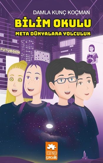 Bilim Okulu Meta Dünyalara Yolculuk - Eksik Parça Yayınları Kitap