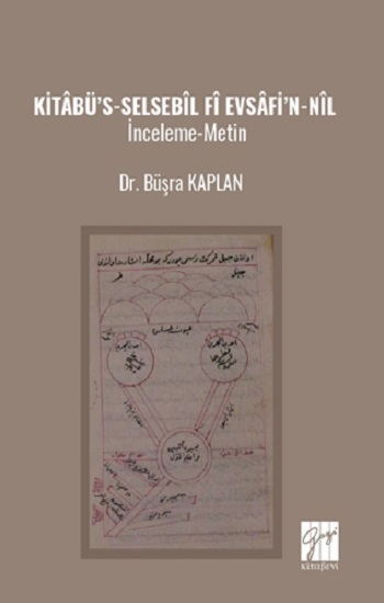 Kitabü’s-Selsebil ‘Fi Evsafi’n-Nil İnceleme-Metin - Gazi Kitabevi Kitap