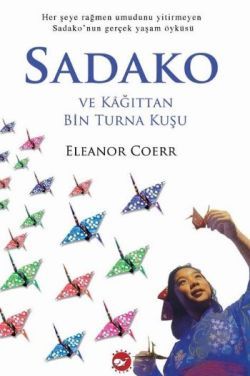 Sadako ve Kağıttan Bin Turna Kuşu - Beyaz Balina Yayınları Kitap