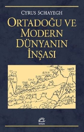 Ortadoğu ve Modern Dünyanın İnşası - İletişim Yayınları Kitap