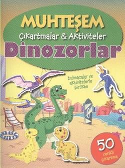 Muhteşem Çıkartmalar Aktiviteler - Dinozorlar - Parıltı Yayınları Kitap