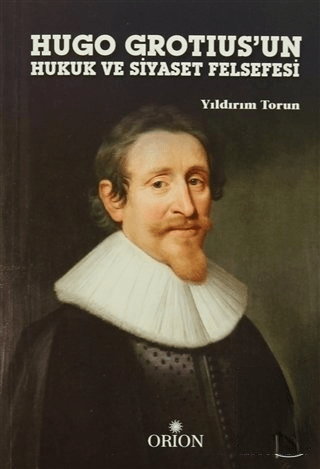 Hugo Grotius'un Hukuk ve Siyaset Felsefesi - Orion Kitabevi Kitap