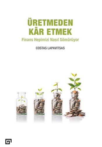 Üretmeden Kar Etmek - Koç Üniversitesi Yayınları Kitap
