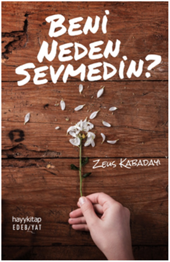 Beni Neden Sevmedin? - Hayykitap Kitap