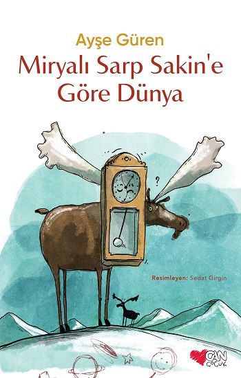 Miryalı Sarp Sakin'e Göre Dünya - Can Çocuk Yayınları Kitap
