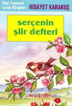 Serçenin Şiir Defteri - Bilgi Yayınevi Çocuk Kitap