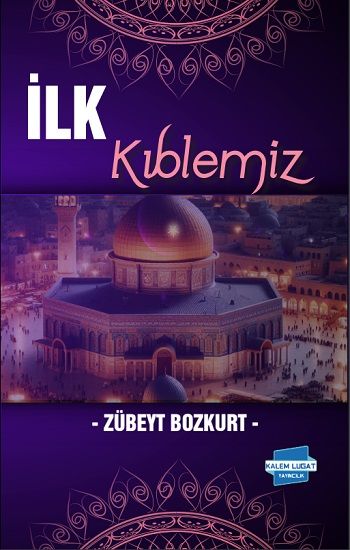 İlk Kıblemiz - Kalem Lügat Yayıncılık Kitap