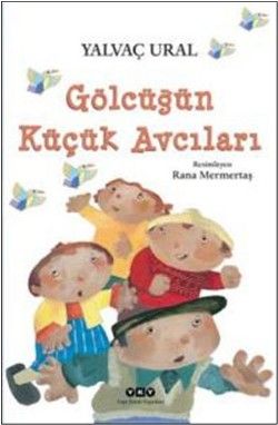 Gölcüğün Küçük Avcıları - Yapı Kredi Yayınları Kitap