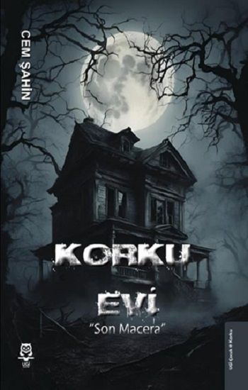 Korku Evi ''Son Macera'' - UGİ Çocuk Kitap