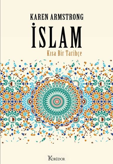 İslam: Kısa Bir Tarihçe (Bez Ciltli) - Koridor Yayıncılık Kitap