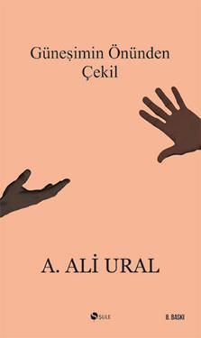 Güneşimin Önünden Çekil - Şule Yayınları Kitap
