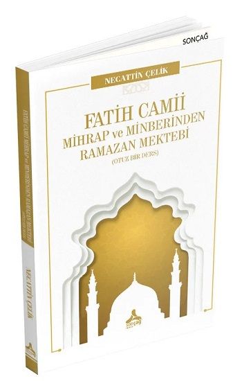 Fatih Camii Mihrap ve Minberinden Ramazan Mektebi (Otuz Bir Ders) - Sonçağ -Akademik Kitaplar Kitap