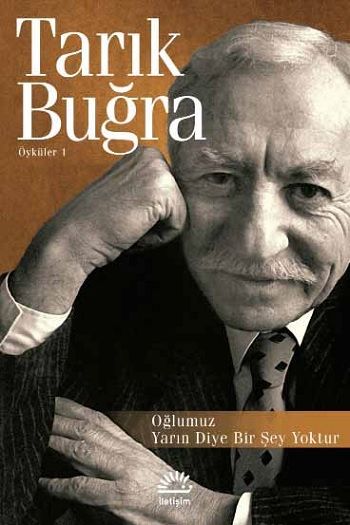 Oğlumuz Yarın Diye Bir Şey Yoktur Öyküler 1 - İletişim Yayınları Kitap