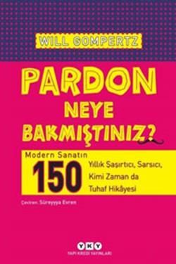 Pardon Neye Bakmıştınız? - Yapı Kredi Yayınları Kitap