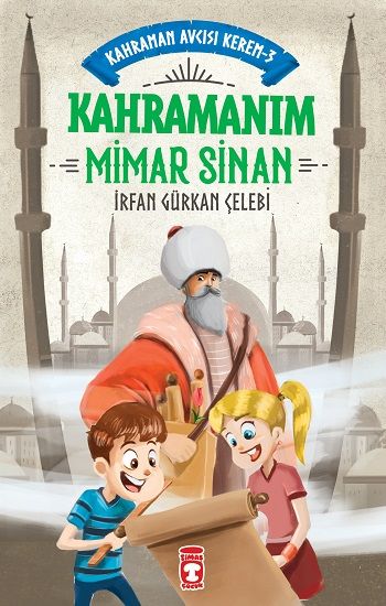 Kahramanım Mimar Sinan - Timaş Çocuk Kitap