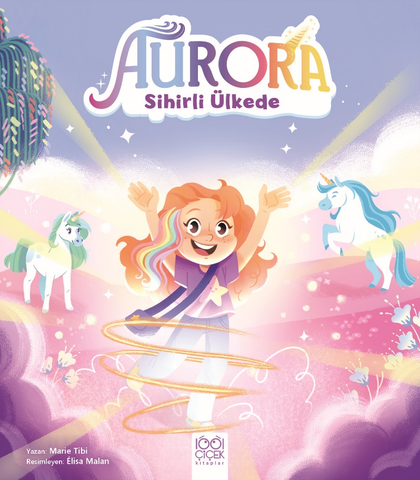 Aurora Sihirli Ülkede - 1001 Çiçek Kitaplar Kitap