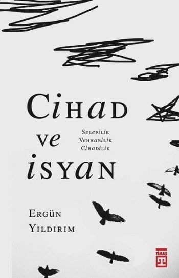 Cihad ve İsyan: Selefilik Vehhabilik Cihadilik - Timaş Yayınları Kitap