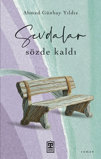 Sevdalar Sözde Kaldı Ahmed Günbay Yıldız Türkçe kitap kapağı