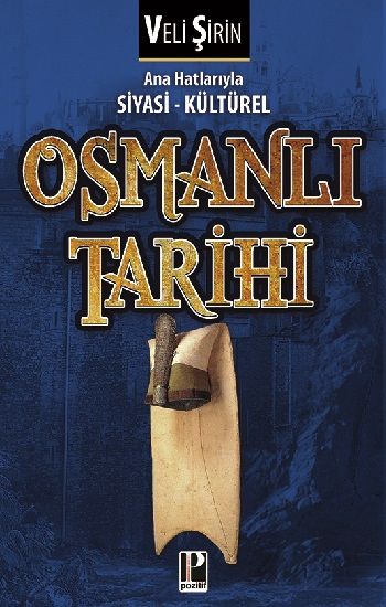 Ana Hatlarıyla Siyasi - Kültürel Osmanlı Tarihi - Pozitif Yayınları Kitap