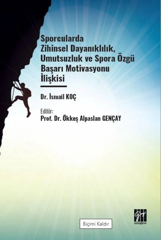 Sporcularda Zihinsel Dayanıklılık Umutsuzluk Ve Spora Özgü Başarı - Gazi Kitabevi Kitap