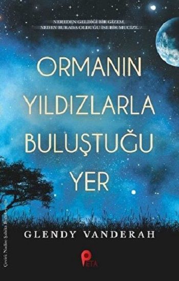 Ormanın Yıldızlarla Buluştuğu Yer - Peta Kitap Kitap