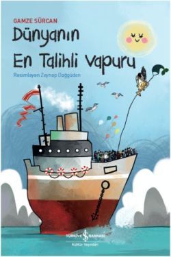 Dünyanın En Talihli Vapuru - İş Bankası Kültür Yayınları Kitap