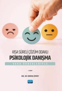 Kısa Süreli Çözüm Odaklı Psikolojik Danışma - Vaka Örnekleriyle - Nobel Akademik Yayıncılık Kitap