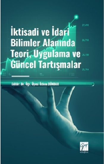 İktisadi ve İdari Bilimler Alanında Teori, Uygulama ve Güncel Tartışmalar - Gazi Kitabevi Kitap