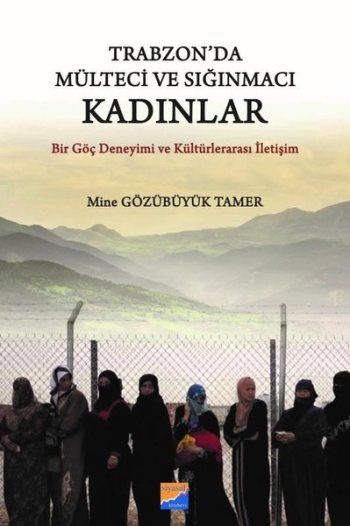 Trabzon'da Mülteci ve Sığınmacı Kadınlar - Siyasal Kitabevi Kitap