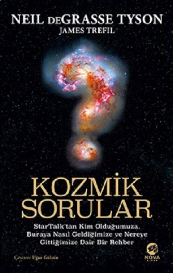 Kozmik Sorular: StarTalk’tan Kim Olduğumuza, Buraya Nasıl Geldiğimize ve Nereye Gittiğimize Dair Bir Rehber - Nova Kitap Kitap
