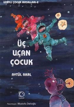 Üç Uçan Çocuk - Uçanbalık Yayıncılık Kitap