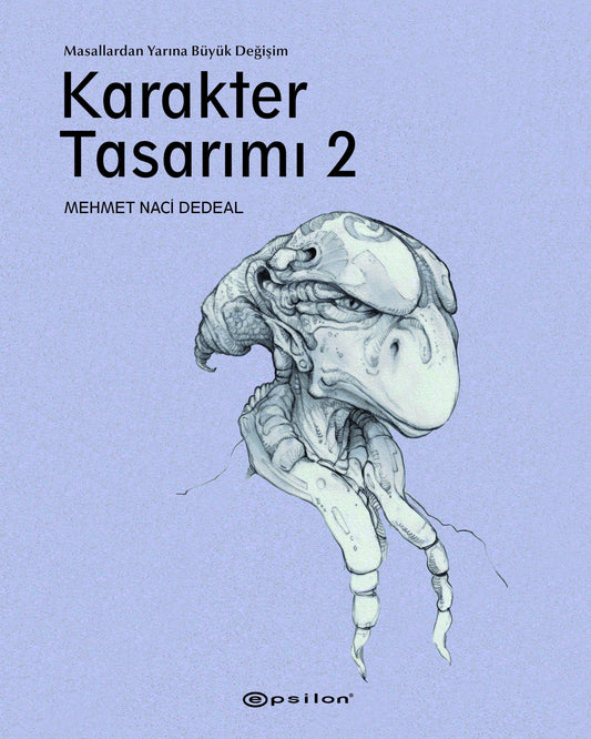 Karakter Tasarımı 2 - Masallardan Yarına Büyük Değişim - Epsilon Yayınları Kitap
