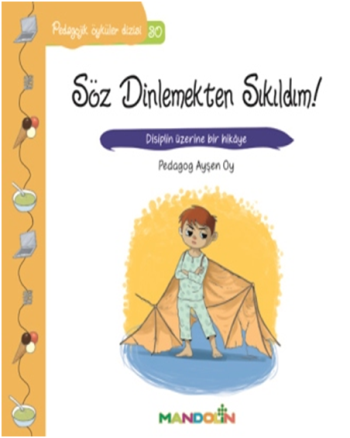 Pedagojik Öyküler Dizisi 30 - Söz Dinlemekten Sıkıldım! - Mandolin Yayınları Kitap