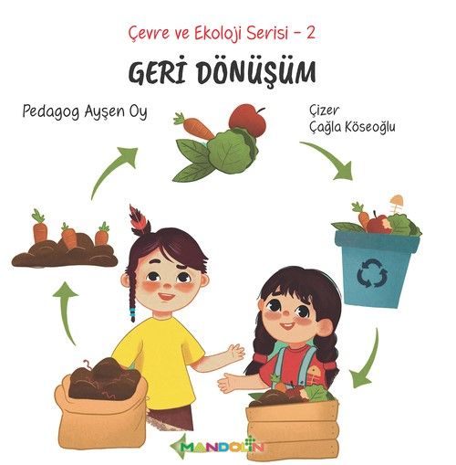 Çevre ve Ekoloji Serisi 2 - Geri Dönüşüm - Mandolin Yayınları Kitap