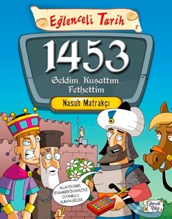 1453 Geldim Kuşattım Fethettim - Timaş Çocuk Kitap