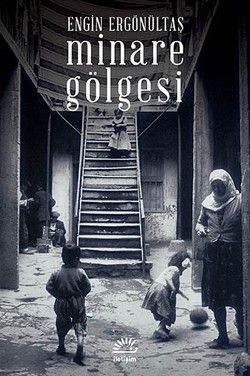 Minare Gölgesi - Engin Ergönültaş, Türk Edebiyatı Türkçe kitap kapağı
