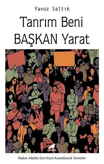 Tanrım Beni Başkan Yarat - Kara Karga Yayınları Kitap