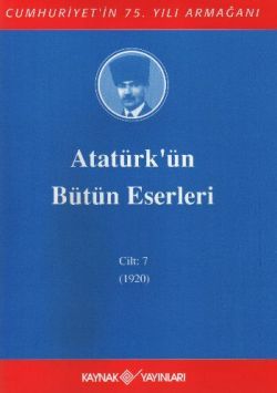 Atatürk'ün Bütün Eserleri Cilt: 7 (1920) - Kaynak Yayınları Kitap