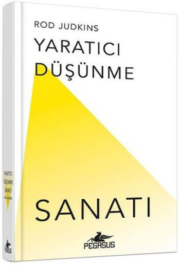 Yaratıcı Düşünme Sanatı - Pegasus Yayınları Kitap