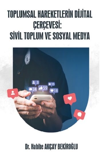 Toplumsal Hareketlerin Dijital Çerçevesi: Sivil Toplum ve Sosyal Medya - Platanus Publishing Kitap