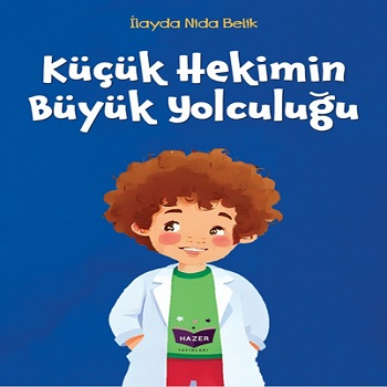Küçük Hekimin Büyük Yolculuğu - Hazer Yayınları Kitap
