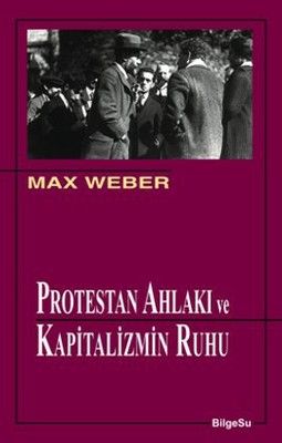 Protestan Ahlakı ve Kapitalizmin Ruhu - BilgeSu Yayıncılık Kitap