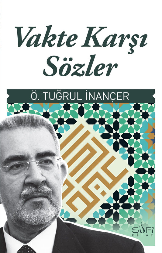 Vakte Karşı Sözler - Ö. Tuğrul İnançer, Tasavvuf - Mezhepler - Tarikatlar Türkçe kitap kapağı